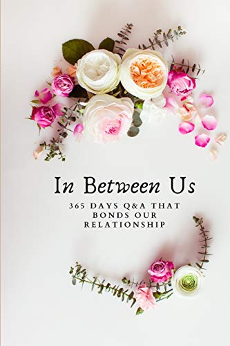 In Between Us: 365 Days Q&A That Bonds Our Relationship