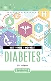 What You Need to Know about Diabetes (Inside Diseases and Disorders)