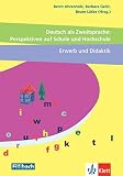 Deutsch als Zweitsprache: Perspektiven auf Schule und Hochschule, Erwerb und Didaktik: Beiträge aus dem Workshop 