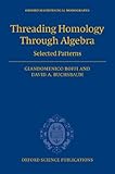  Threading Homology through Algebra: Selected patterns (Oxford Mathematical Monographs) (English Edition)