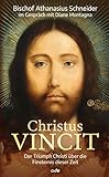 Christus VINCIT: Der Triumph Christi über die Finsternis dieser Zeit - Athanasius Schneider, Diane Montagna 