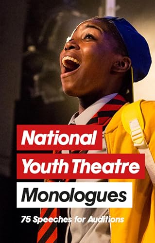 National Youth Theatre Monologues: 75 Speeches for Auditions (English Edition)