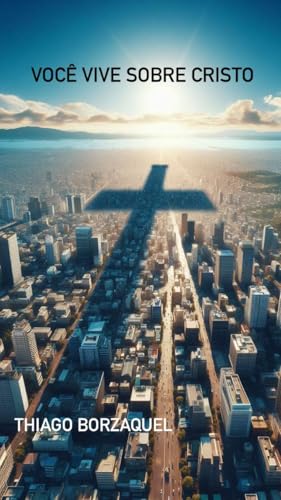 Você vive sobre cristo: Você já parou para pensar como Jesus influencia sua vida, mesmo que você não perceba?