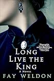 Long Live the King: A Novel (Love & Inheritance Book 2)