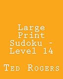 Large Print Sudoku - Level 14: 80 Easy to Read, Large Print Sudoku Puzzles