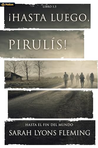 ¡Hasta luego, pirulís! (Hasta el fin del mundo nº 2) (Spanish Edition)
