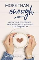 More Than Enough: Grow Your Confidence, Banish Burn-Out and Love Your Homeschool Life B095NR5S35 Book Cover