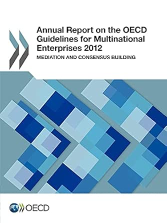 Annual report on the OECD guidelines for multinational enterprises 2012: mediation and consensus building Annual Edition book cover