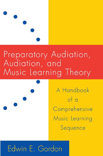 Preparatory Audiation, Audition, and Music Learning Theory