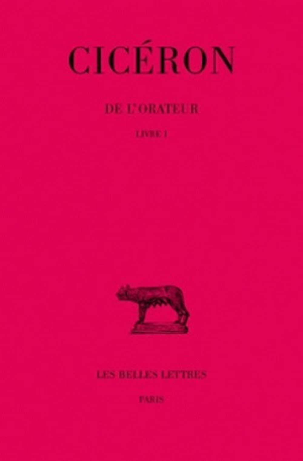 Ciceron, de l'Orateur: Tome I, Livre I: 12 (Collection Des Universites De France Serie Latine)