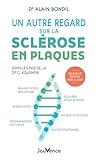 Un autre regard sur la sclérose en plaques: Dans les pas de la Dre. C. Kousmine...