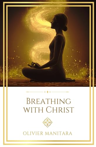 Breathing with Christ: Exercises for spiritual awakening from the Essene tradition (Essene Wisdom Series)