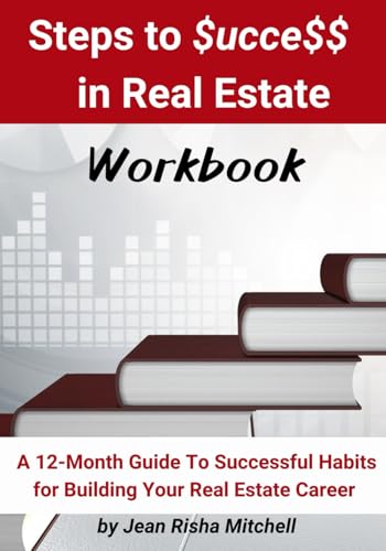 Steps to $ucce$$ in Real Estate Workbook: A 12-Month Guide to Suc...