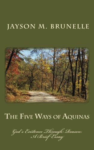 The Five Ways of Aquinas: God's Existence Through Reason - A brief essay