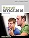 Microsoft Office 2010: Advanced (SAM 2010 Compatible Products)
