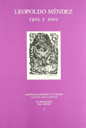 Portada de Leopoldo Mendez 1902-2002: El Privilegio del Dibujo