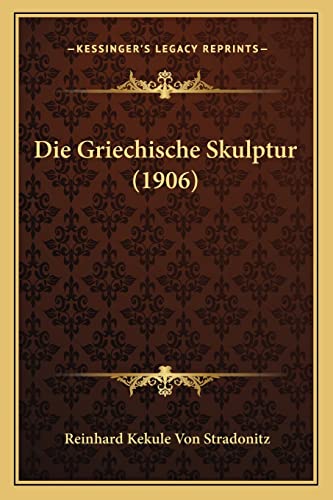 Die Griechische Skulptur (1906) (German Edition)