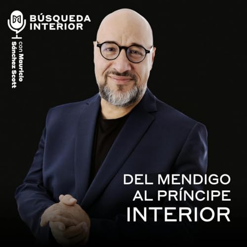 Del mendigo al pr&iacute;ncipe interior