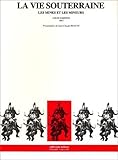  La vie souterraine : Les mines et les mineurs de Simonin. louis (1993) Broché