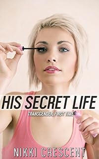 HIS SECRET LIFE (Transgender, First Time)