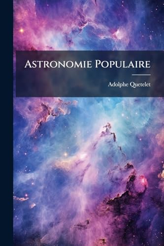 Astronomie Populaire (French Edition)