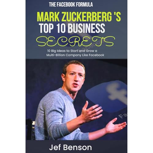 Mark Zuckerberg's Top 10 Business Secrets by Jef Benson episode artwork
