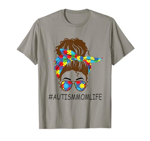 Autism Mom Life Messy Bun - Autism Awareness 2022 Autism Mom T-Shirt