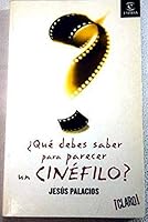 ¿Qué Debes Saber Para Parecer Un Cinéfilo? 8467022752 Book Cover
