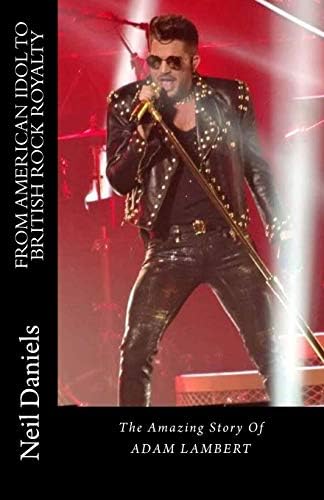 From American Idol To British Rock Royalty - The Amazing Story Of Adam Lambert