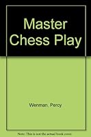 Master Chess Play B000Q01ATO Book Cover