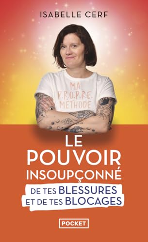 Le Pouvoir insoupçonné de tes blessures et de tes blocages