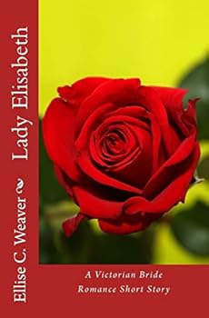 Lady Elisabeth - Book #2 of the Huntington Saga Short Stories