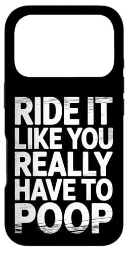 Ride It Like You Really Have To Poop ���C�_�[���[�V���O - �X�}�z�P�[�X iPhone 17 Pro �p