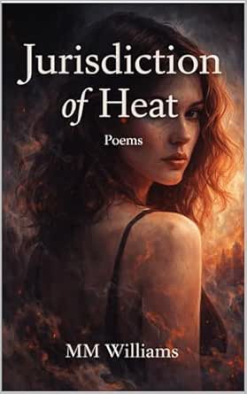Jurisdiction of Heat: Poems eBook : Williams, MM: Amazon.in: Kindle Store