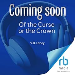 Of the Curse or the Crown Audiolibro Por V.B. Lacey arte de portada