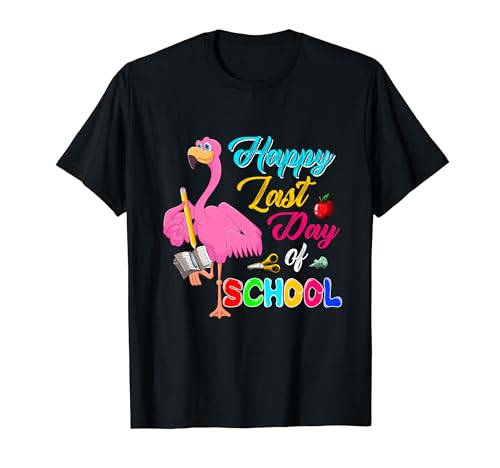 Feliz Último Día De La Escuela Divertida Flamingo Estudiantes Maestros Camiseta