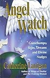 Angel Watch: Goosebumps, Signs, Dreams and Other Divine Nudges