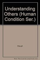 Understanding Others (Human Condition Ser.) 0883433273 Book Cover