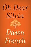 Oh Dear Silvia: A Novel