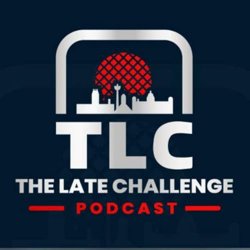 The Late Challenge &ndash; Liverpool FC Podcast cover art