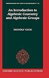 An Introduction to Algebraic Geometry and Algebraic Groups (Oxford Graduate Texts in Mathematics)