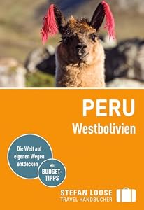 Stefan Loose Reiseführer Peru, Westbolivien: mit Reiseatlas