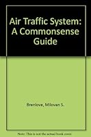 The Air Traffic System: A Commonsense Guide 0813800617 Book Cover