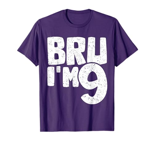 Bruh I'm 9 It's My 9th Birthday Bru 9 Year Old Birthday T-Shirt