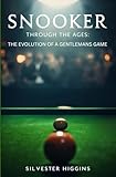 snooker calendar  Snooker Through the Ages: The Evolution of a Gentleman’s Game