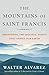 The Mountains of Saint Francis: Discovering the Geologic Events That Shaped Our Earth (St. Francis)