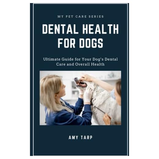 Dental Health for Dogs: Ultimate Guide for Your Dog’s Dental Care and Overall Health