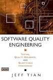 Software Quality Engineering: Testing, Quality Assurance, and Quantifiable Improvement