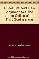 Rudolf Steiner's New Approach to Color on the Ceiling of the First Goetheanum 0916786447 Book Cover