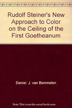Paperback Rudolf Steiner's New Approach to Color on the Ceiling of the First Goetheanum Book